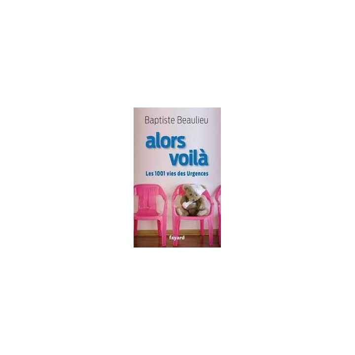 Alors voilà les 1001 vies des urgences